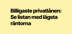 Billigaste privatlånen 2025: Se listan med lägsta räntorna